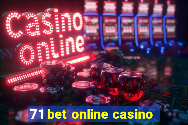 71 bet online casino